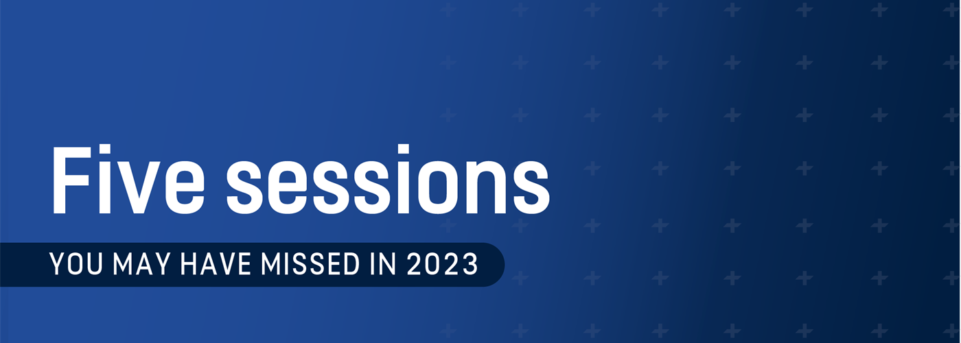 Five sessions you might have missed in 2023